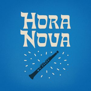 Hora Nova Instrumental </br> Kickstarter Reward